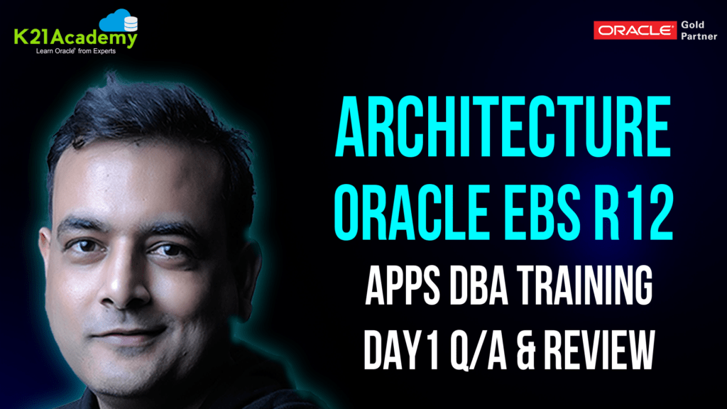 Apps DBA Training Program Day 1 Q/A & Review
