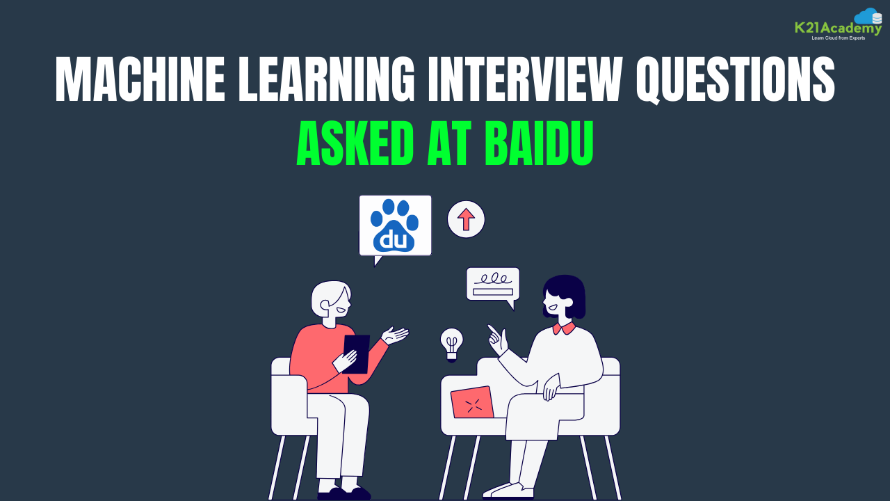 Machine Learning Interview Questions at Baidu